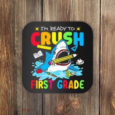 Im Ready To Crush 1st Grade Shark Back To School Coaster