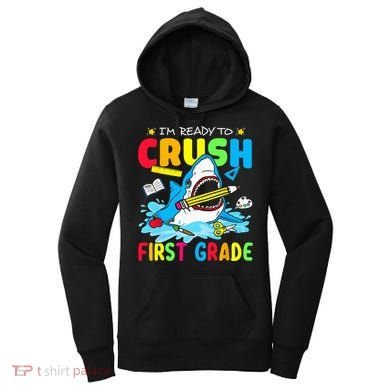 Im Ready To Crush 1st Grade Shark Back To School Women's Hoodie