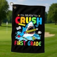 Im Ready To Crush 1st Grade Shark Back To School Golf Towel thumb 1