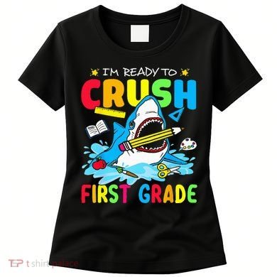 Im Ready To Crush 1st Grade Shark Back To School Women's T-Shirt