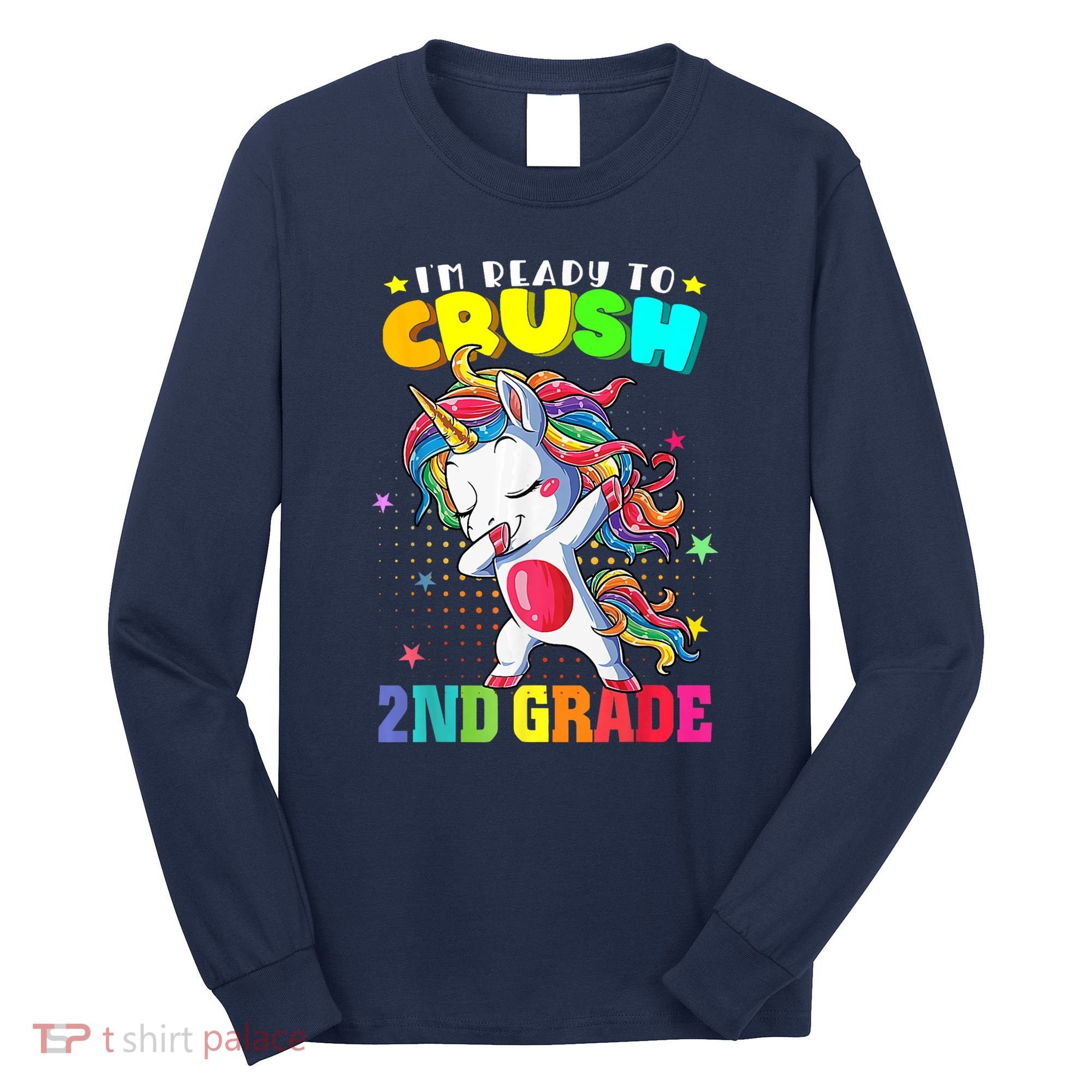 Im Ready To Crush Second Grade Cute Unicorn Back To School Long Sleeve Shirt