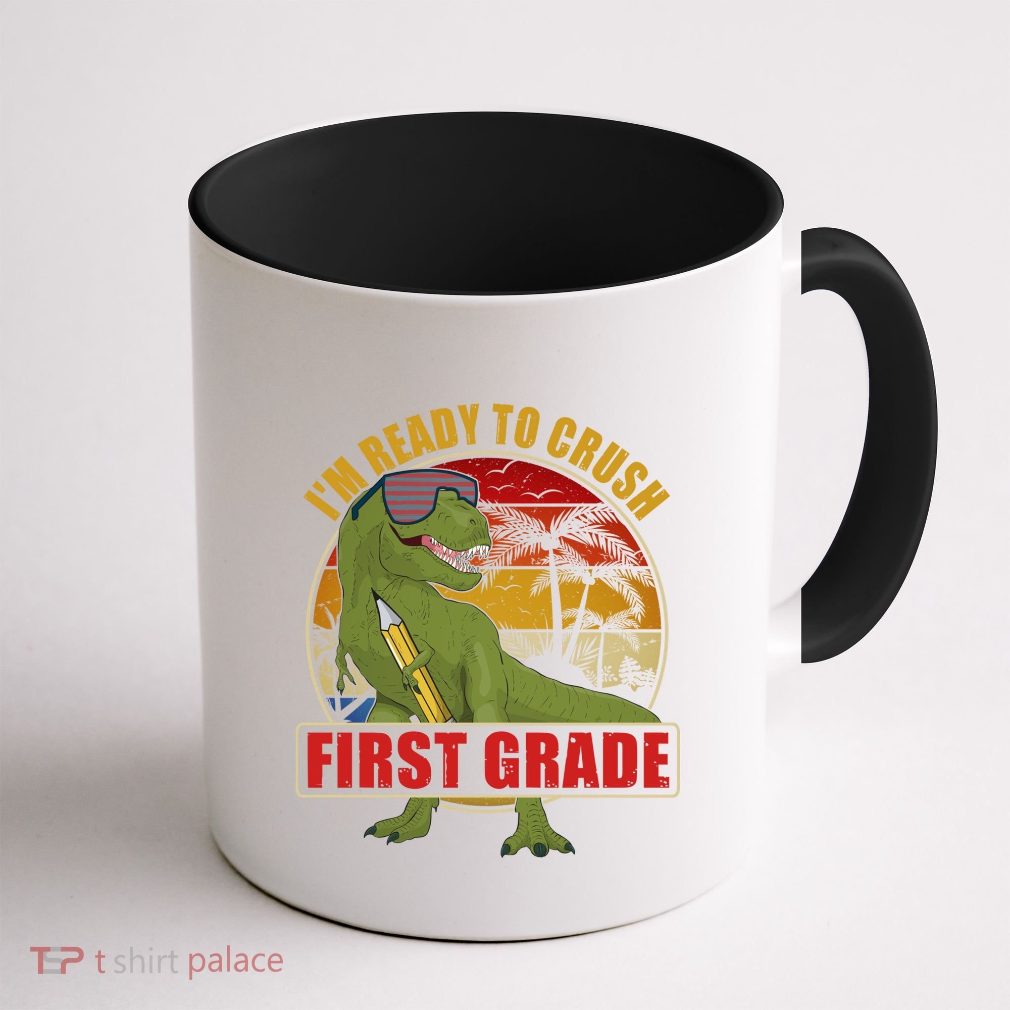 Im Ready To Crush First Grade T Rex Dinosaur 1St Grade Cute Gift Coffee Mug