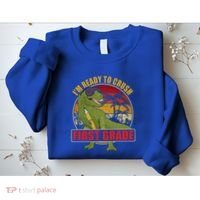 Im Ready To Crush First Grade T Rex Dinosaur 1St Grade Cute Gift Sweatshirt thumb 2