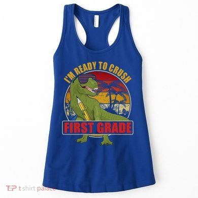 Im Ready To Crush First Grade T Rex Dinosaur 1St Grade Cute Gift Women's Tank Top