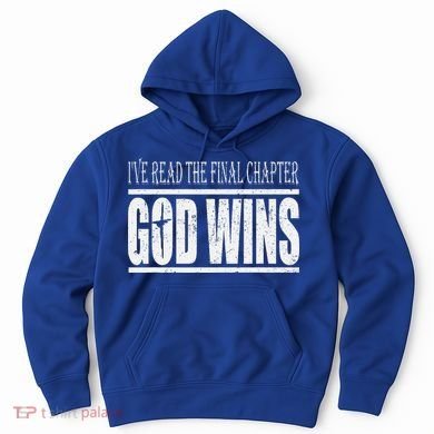 Ive Read The Final Chapter God Wins Christian Hoodie