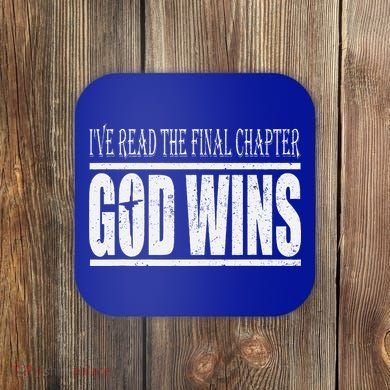 Ive Read The Final Chapter God Wins Christian Coaster