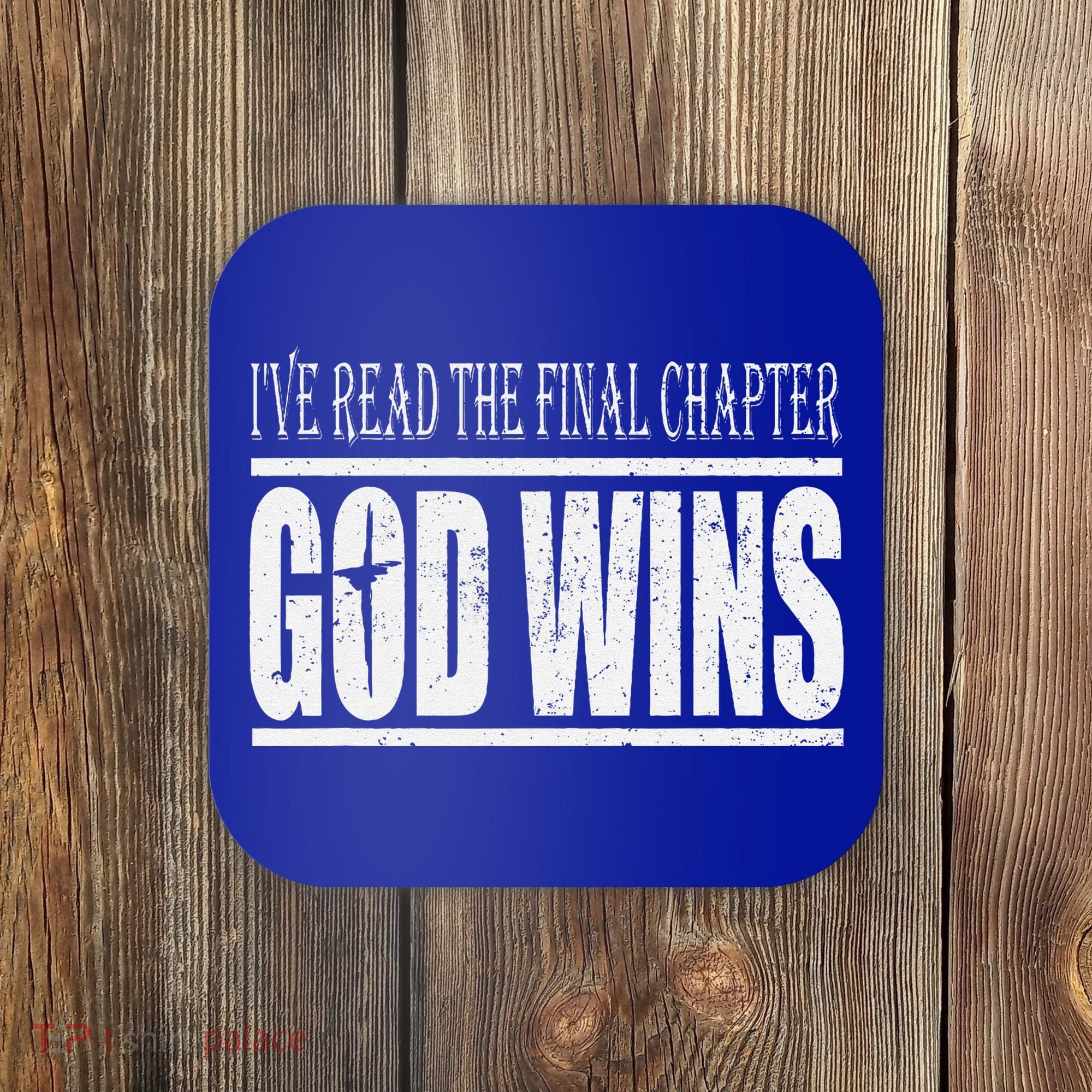 Ive Read The Final Chapter God Wins Christian Coaster