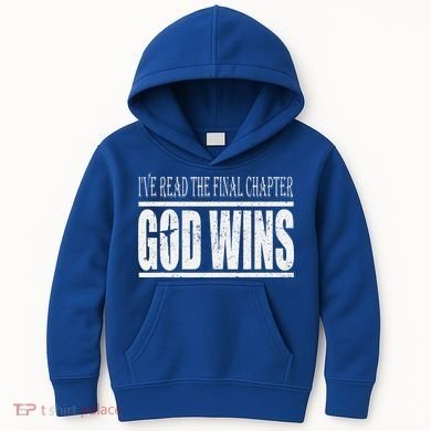 Ive Read The Final Chapter God Wins Christian Kids Hoodie