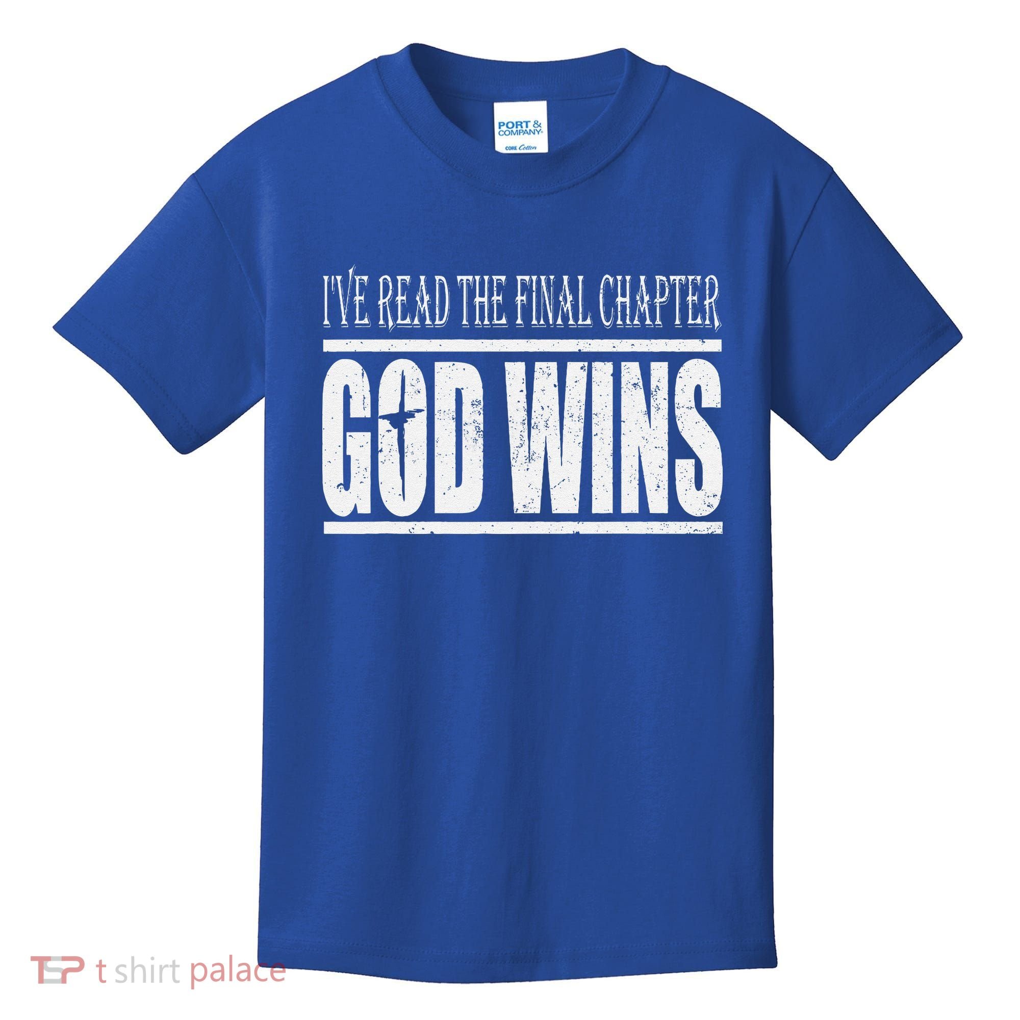 Ive Read The Final Chapter God Wins Christian Kids T-Shirt