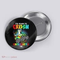 I'm Ready To Crush Kindergarten Dinosaur Back To School Button thumb 0