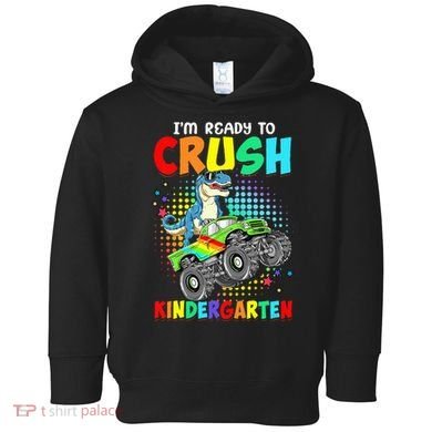 I'm Ready To Crush Kindergarten Dinosaur Back To School Toddler Hoodie