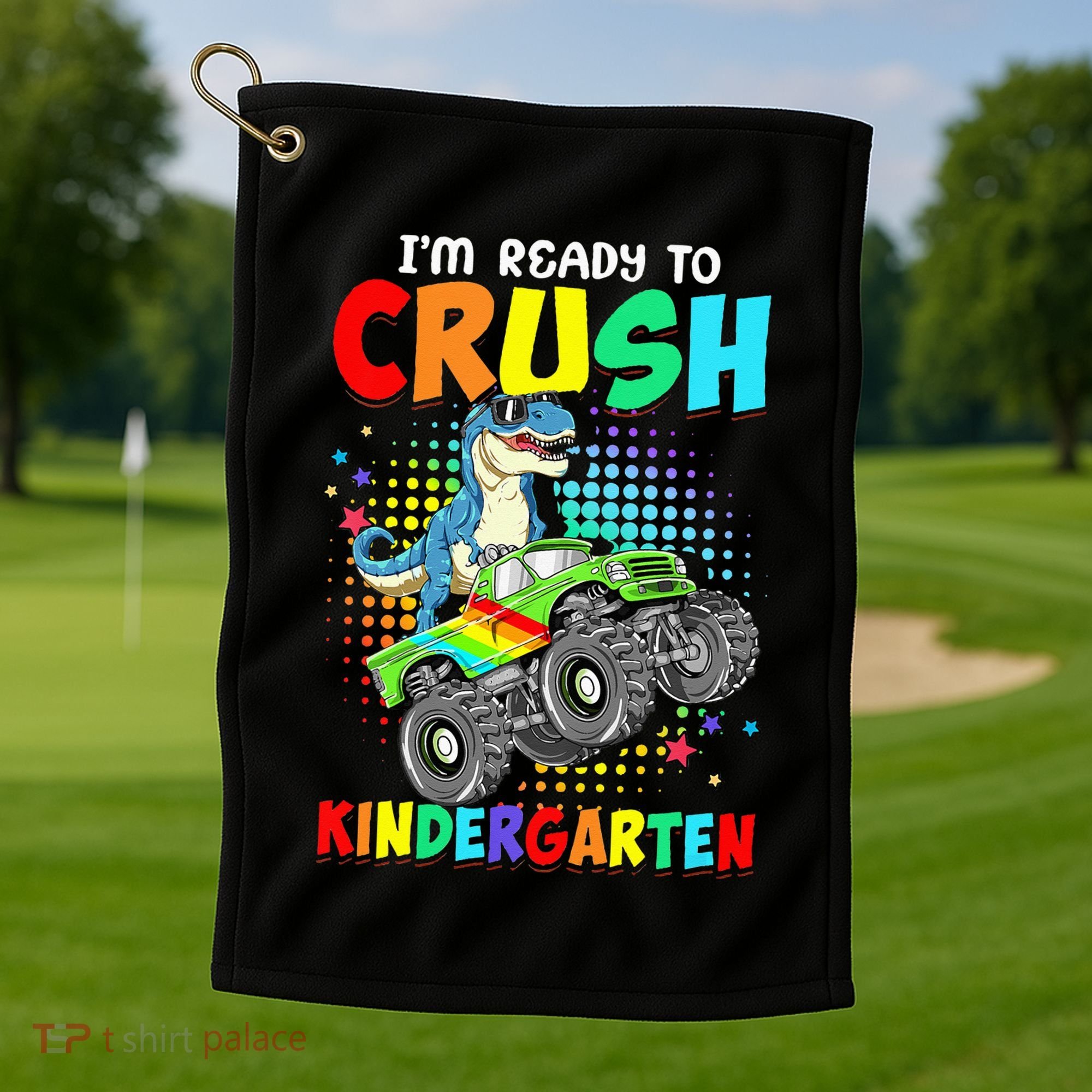 I'm Ready To Crush Kindergarten Dinosaur Back To School Golf Towel
