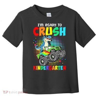 I'm Ready To Crush Kindergarten Dinosaur Back To School Toddler T-Shirt