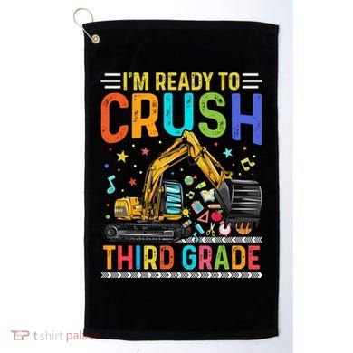 Im Ready To Crush Third Grade Team 3Rd Grade Teacher Gift Golf Towel