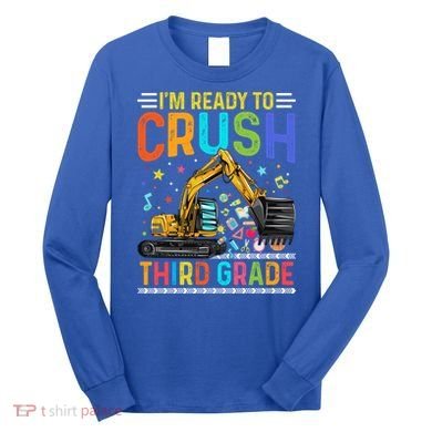 Im Ready To Crush Third Grade Team 3Rd Grade Teacher Gift Long Sleeve Shirt