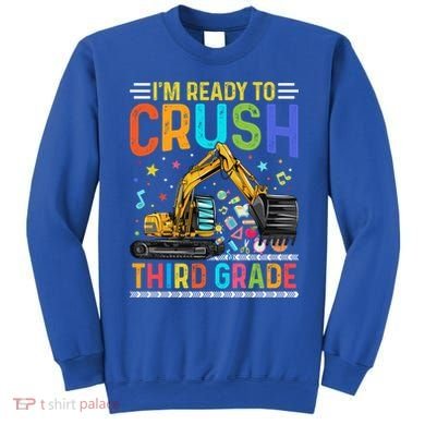 Im Ready To Crush Third Grade Team 3Rd Grade Teacher Gift Sweatshirt