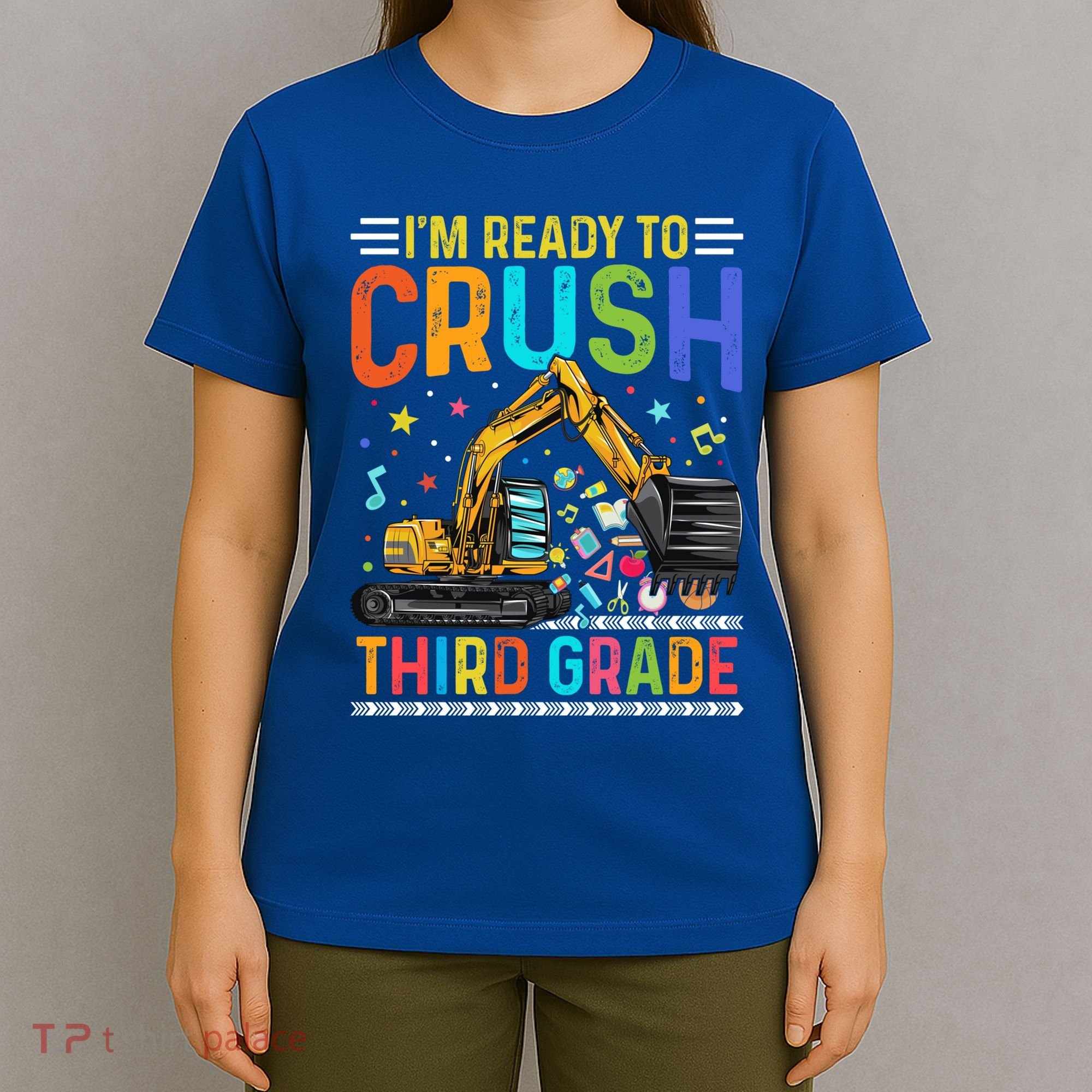 Im Ready To Crush Third Grade Team 3Rd Grade Teacher Gift T-Shirt