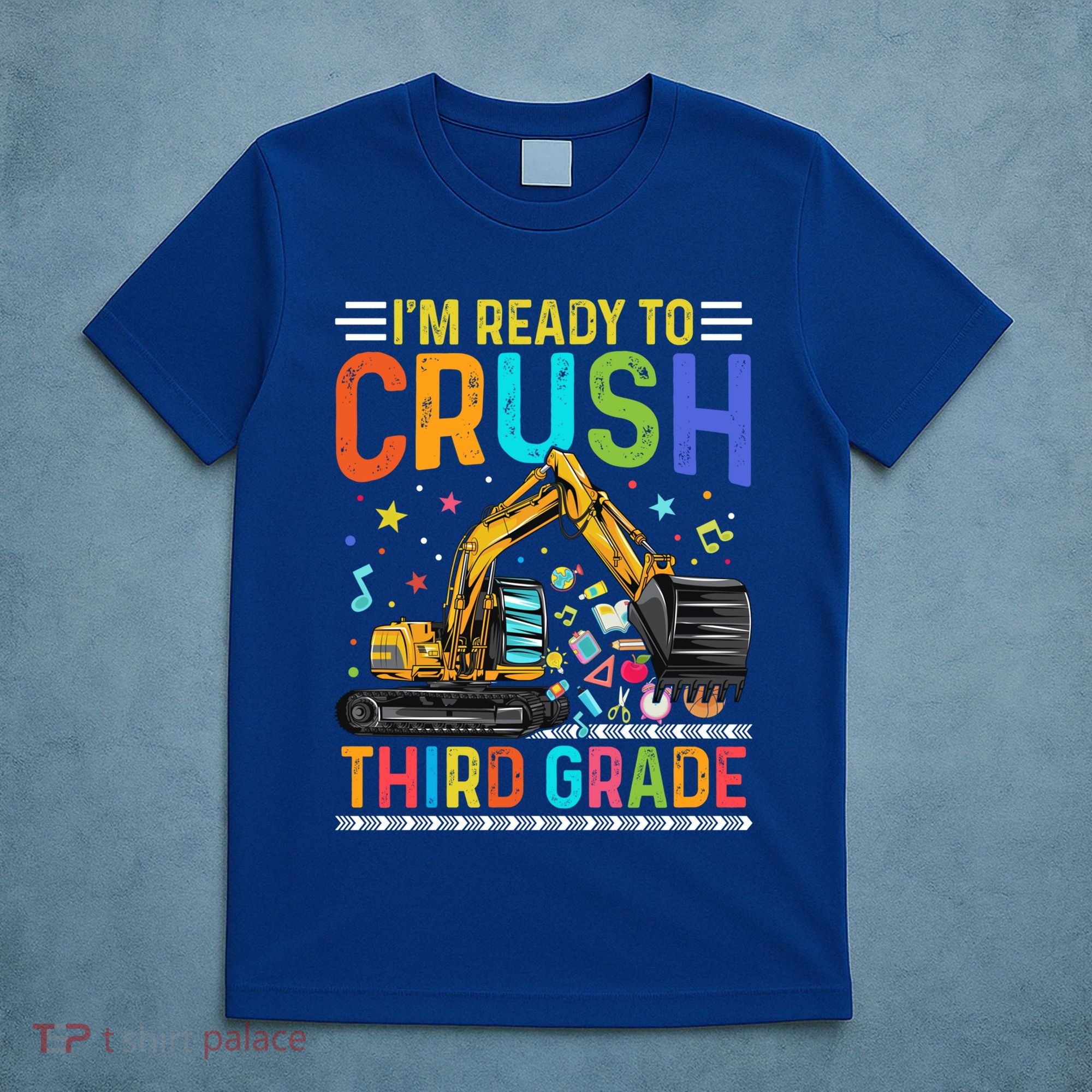 Im Ready To Crush Third Grade Team 3Rd Grade Teacher Gift T-Shirt