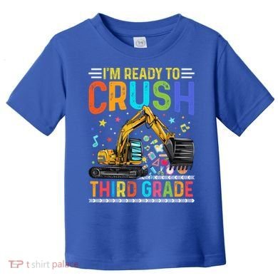 Im Ready To Crush Third Grade Team 3Rd Grade Teacher Gift Toddler T-Shirt
