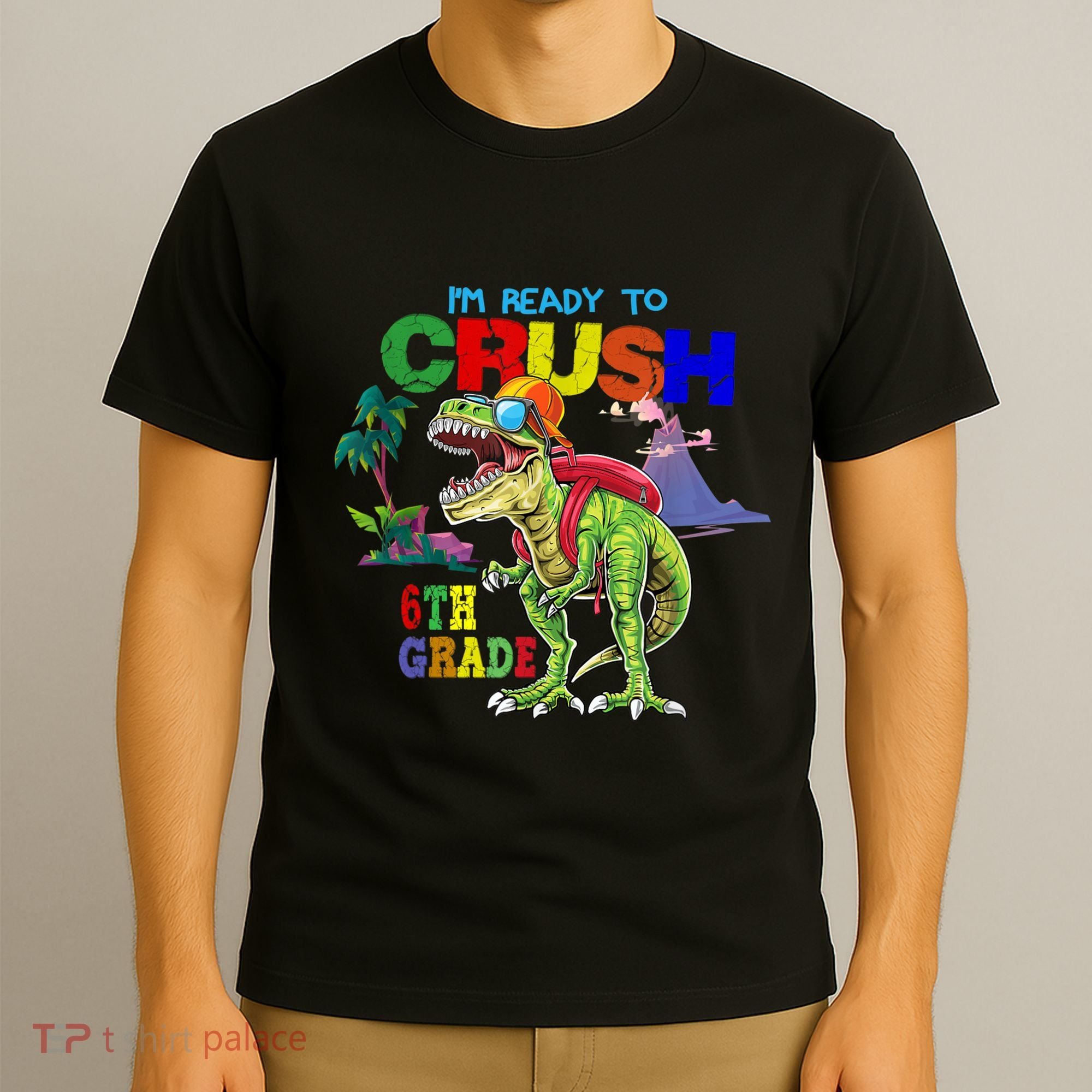 Im Ready To Crush 6th Grade Back To School Dinosaur Boy T-Shirt