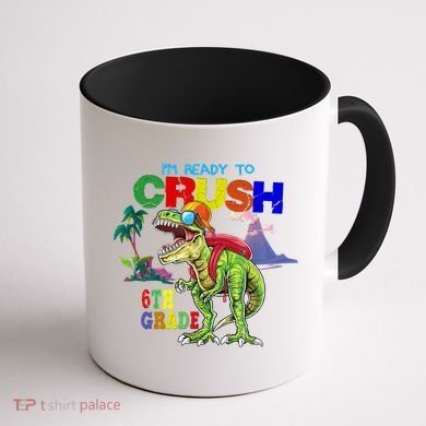 Im Ready To Crush 6th Grade Back To School Dinosaur Boy Coffee Mug back
