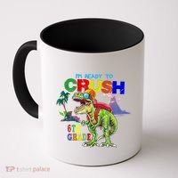 Im Ready To Crush 6th Grade Back To School Dinosaur Boy Coffee Mug thumb 0