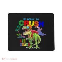 Im Ready To Crush 6th Grade Back To School Dinosaur Boy Mousepad thumb 0