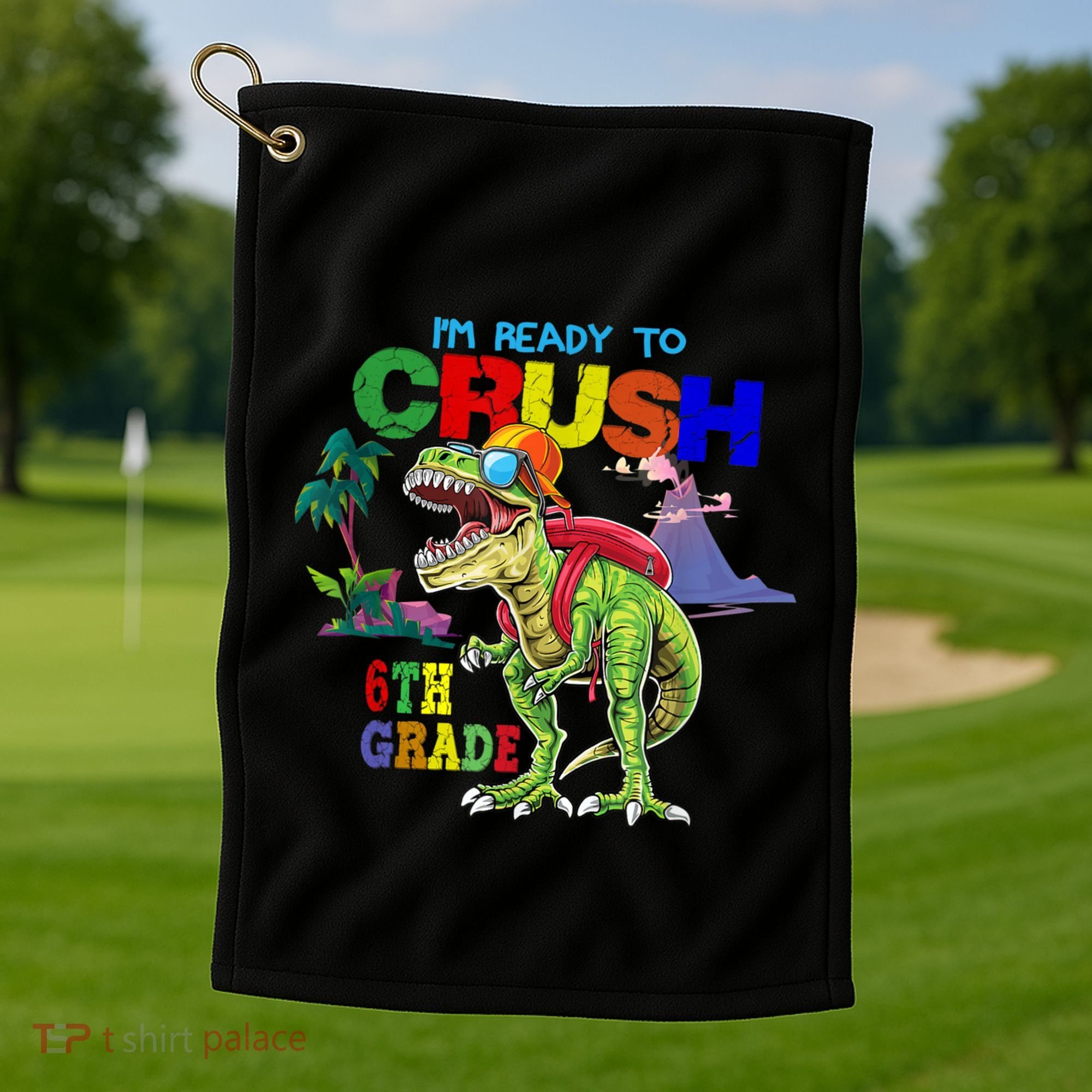 Im Ready To Crush 6th Grade Back To School Dinosaur Boy Golf Towel