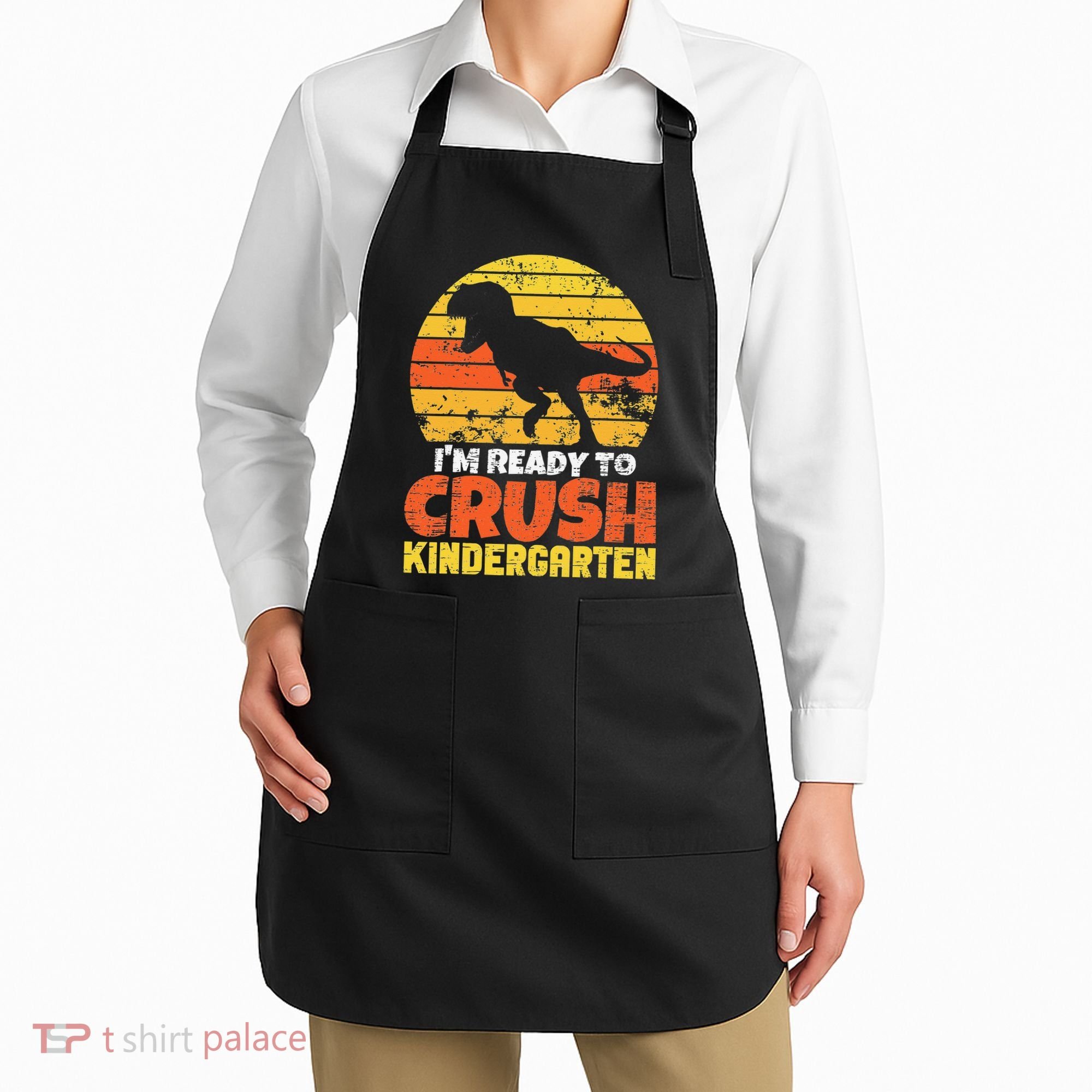 I'm Ready To Crush Kindergarten Dinosaur First Day Of School Apron