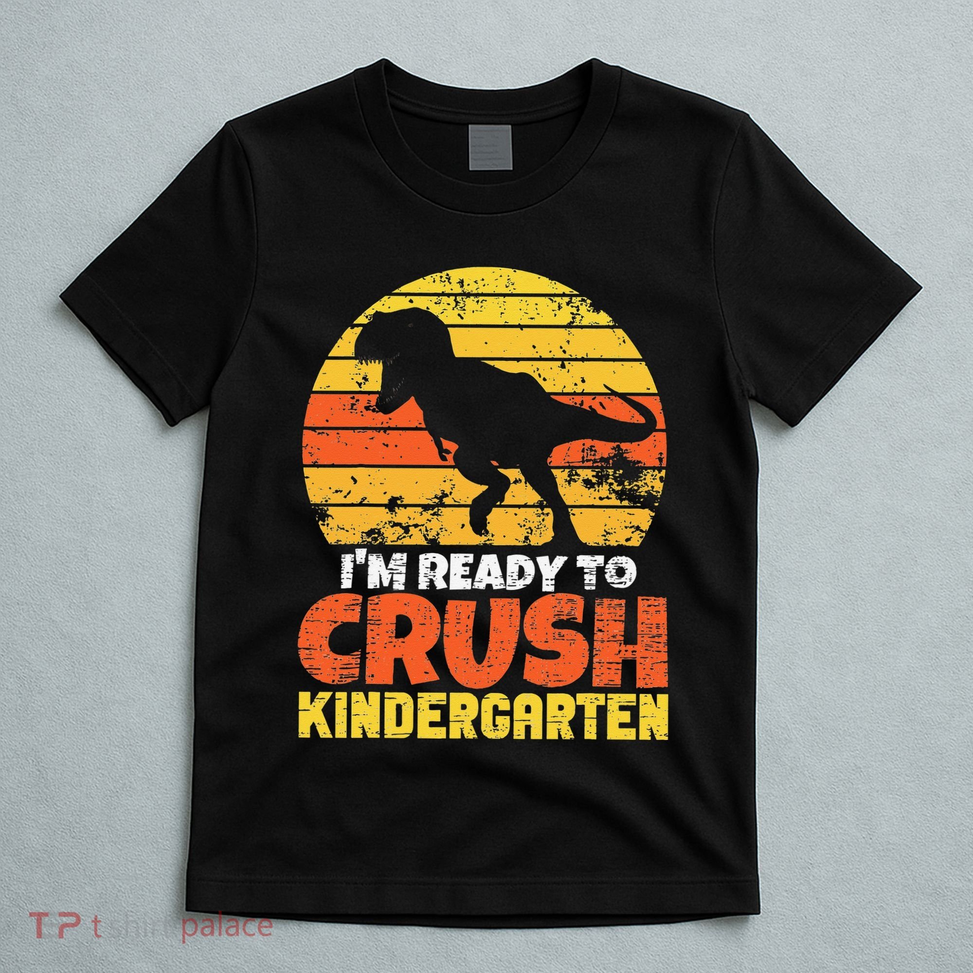 I'm Ready To Crush Kindergarten Dinosaur First Day Of School T-Shirt