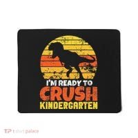 I'm Ready To Crush Kindergarten Dinosaur First Day Of School Mousepad thumb 0
