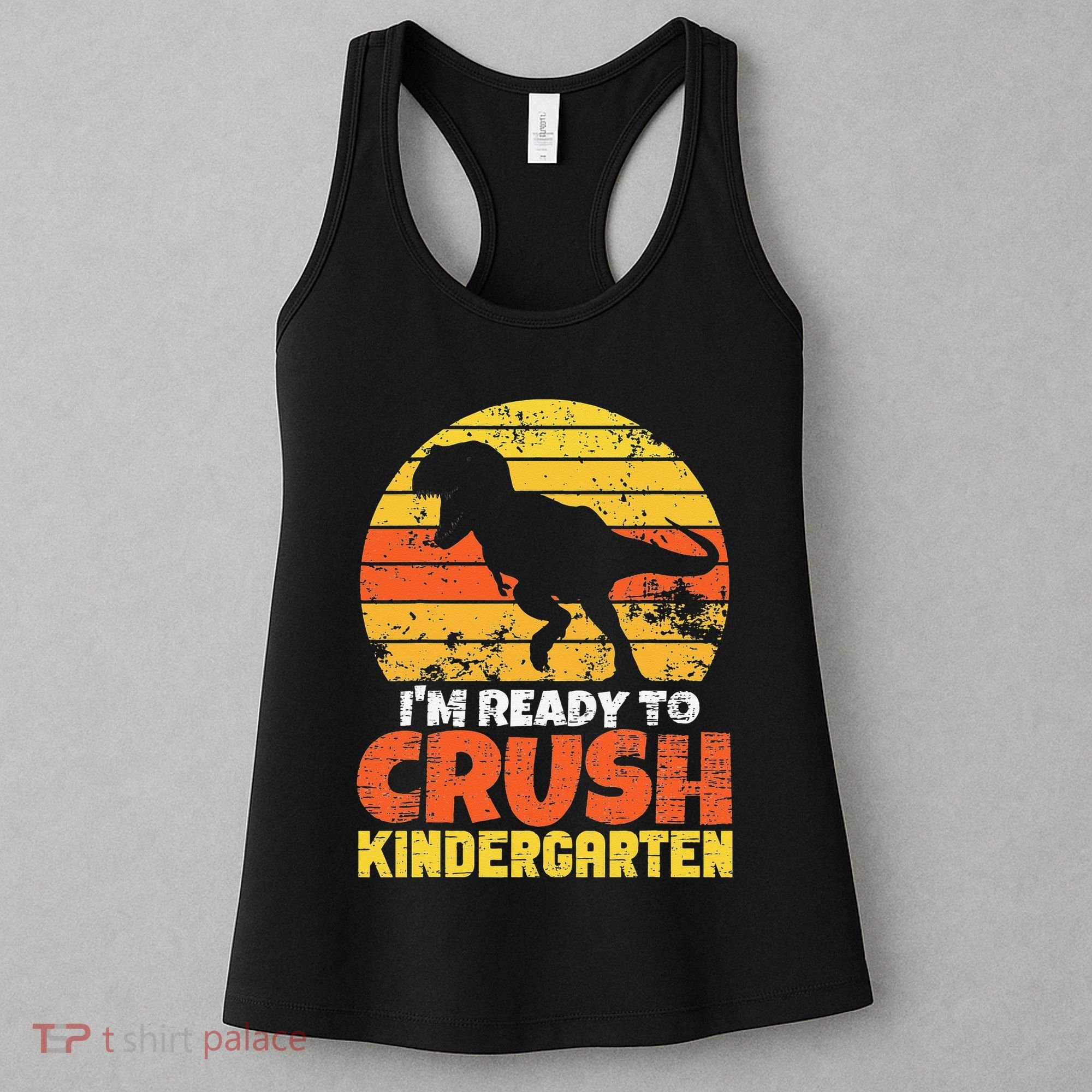 I'm Ready To Crush Kindergarten Dinosaur First Day Of School Women's Tank Top