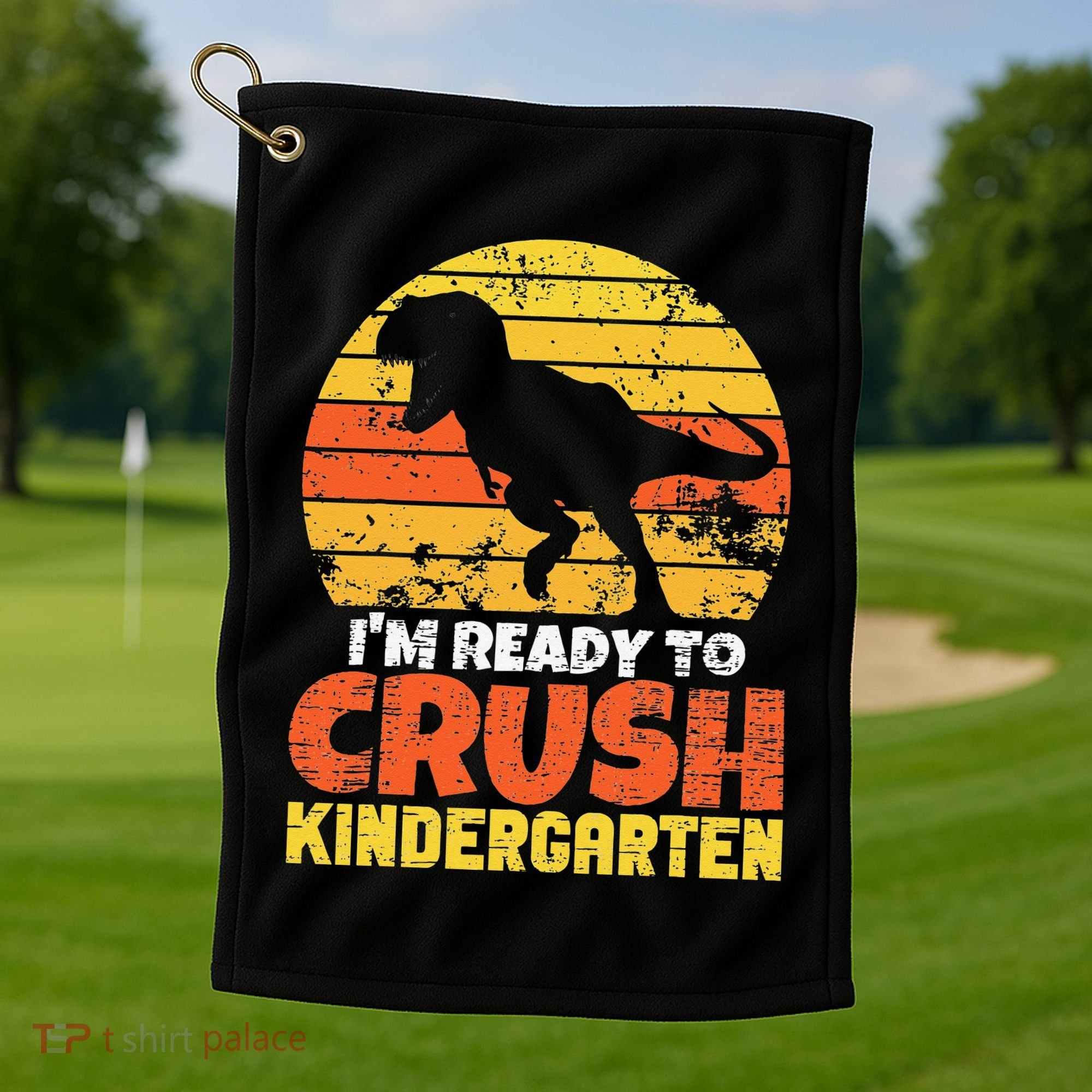 I'm Ready To Crush Kindergarten Dinosaur First Day Of School Golf Towel