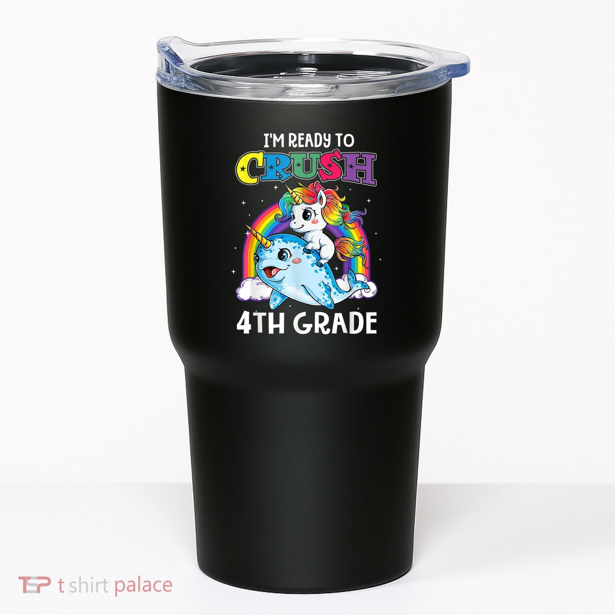 Im Ready To Crush 4th Grade Narwhal Unicorn Back To School Tumbler