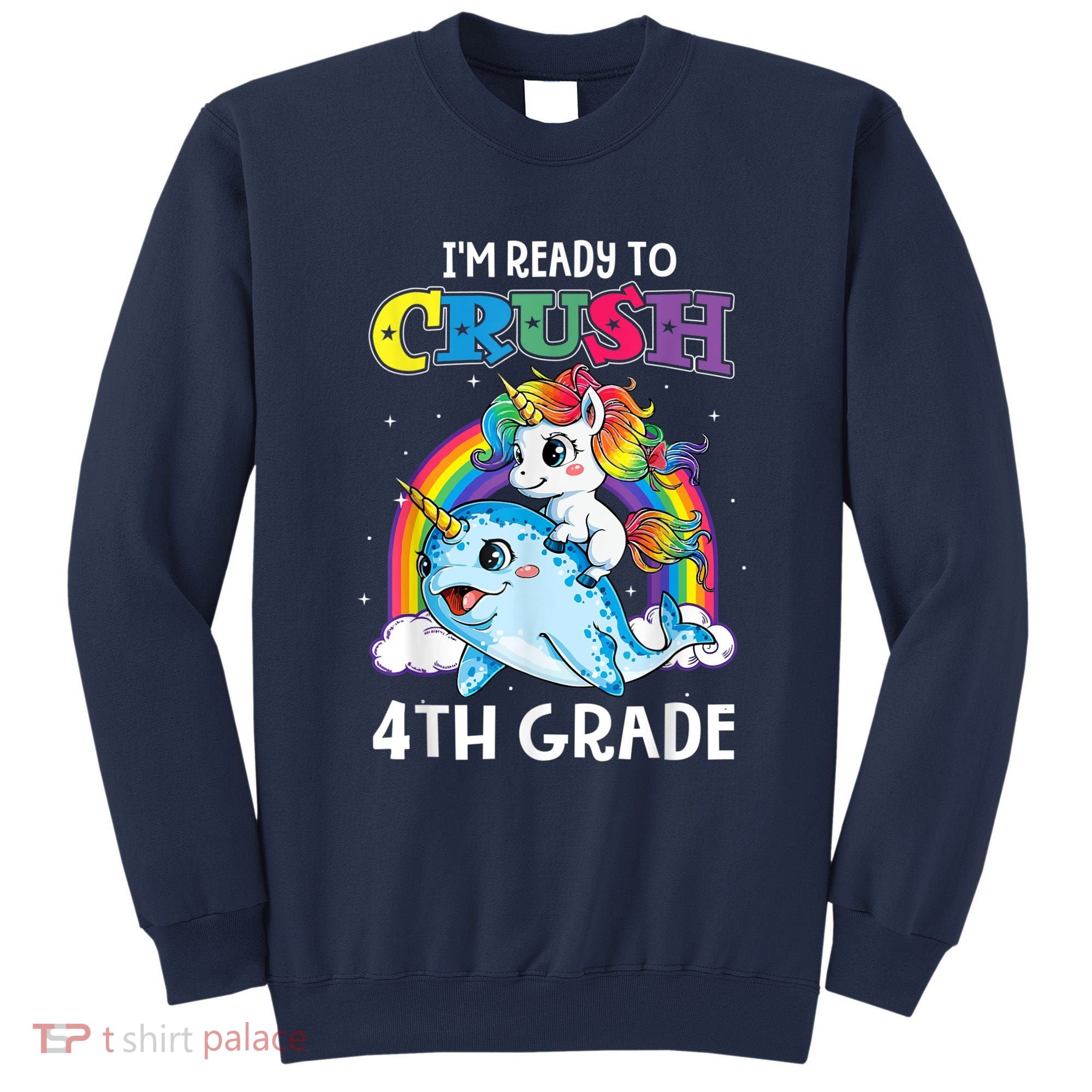 Im Ready To Crush 4th Grade Narwhal Unicorn Back To School Sweatshirt
