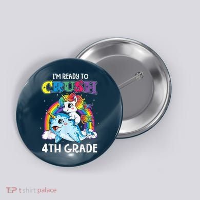 Im Ready To Crush 4th Grade Narwhal Unicorn Back To School Button
