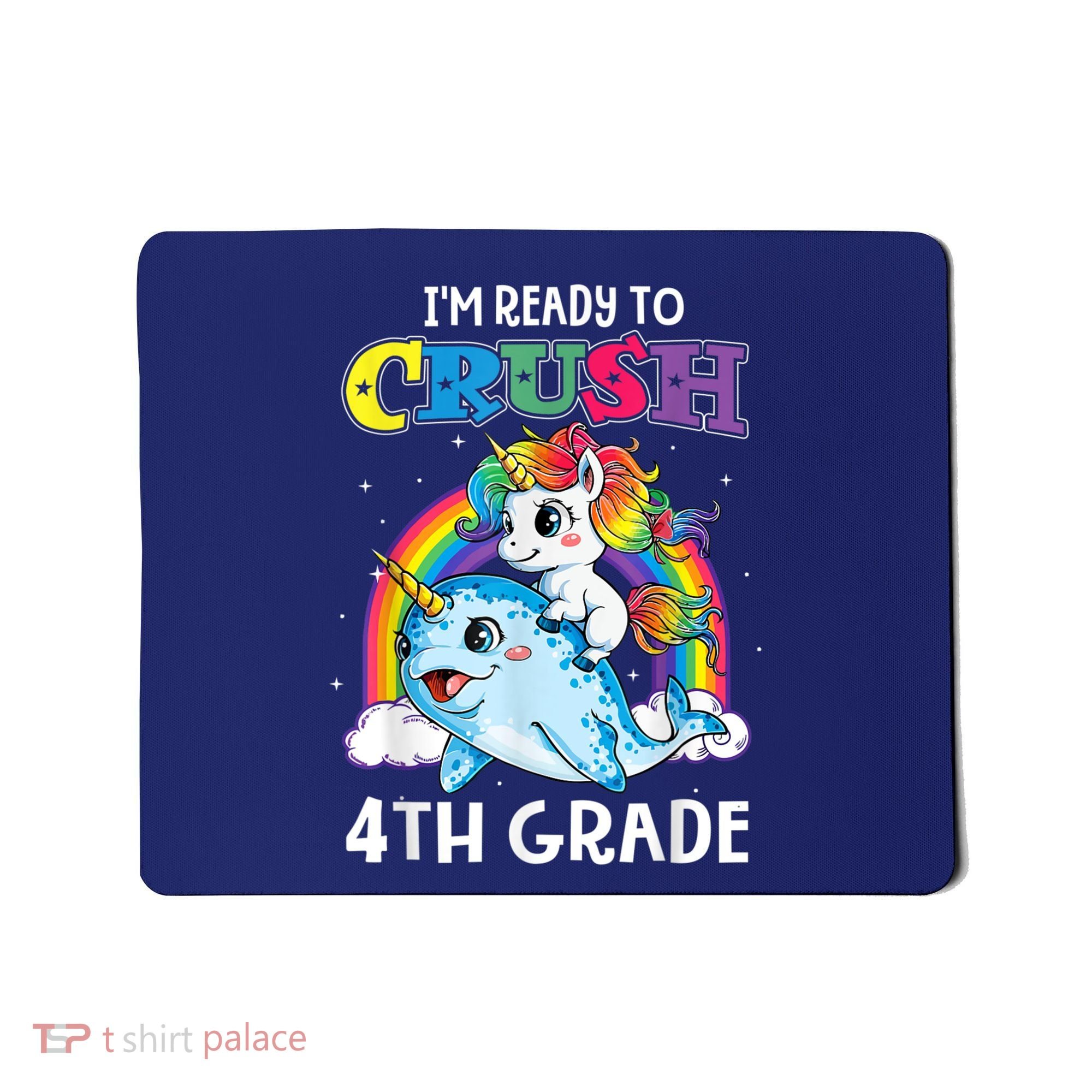 Im Ready To Crush 4th Grade Narwhal Unicorn Back To School Mousepad