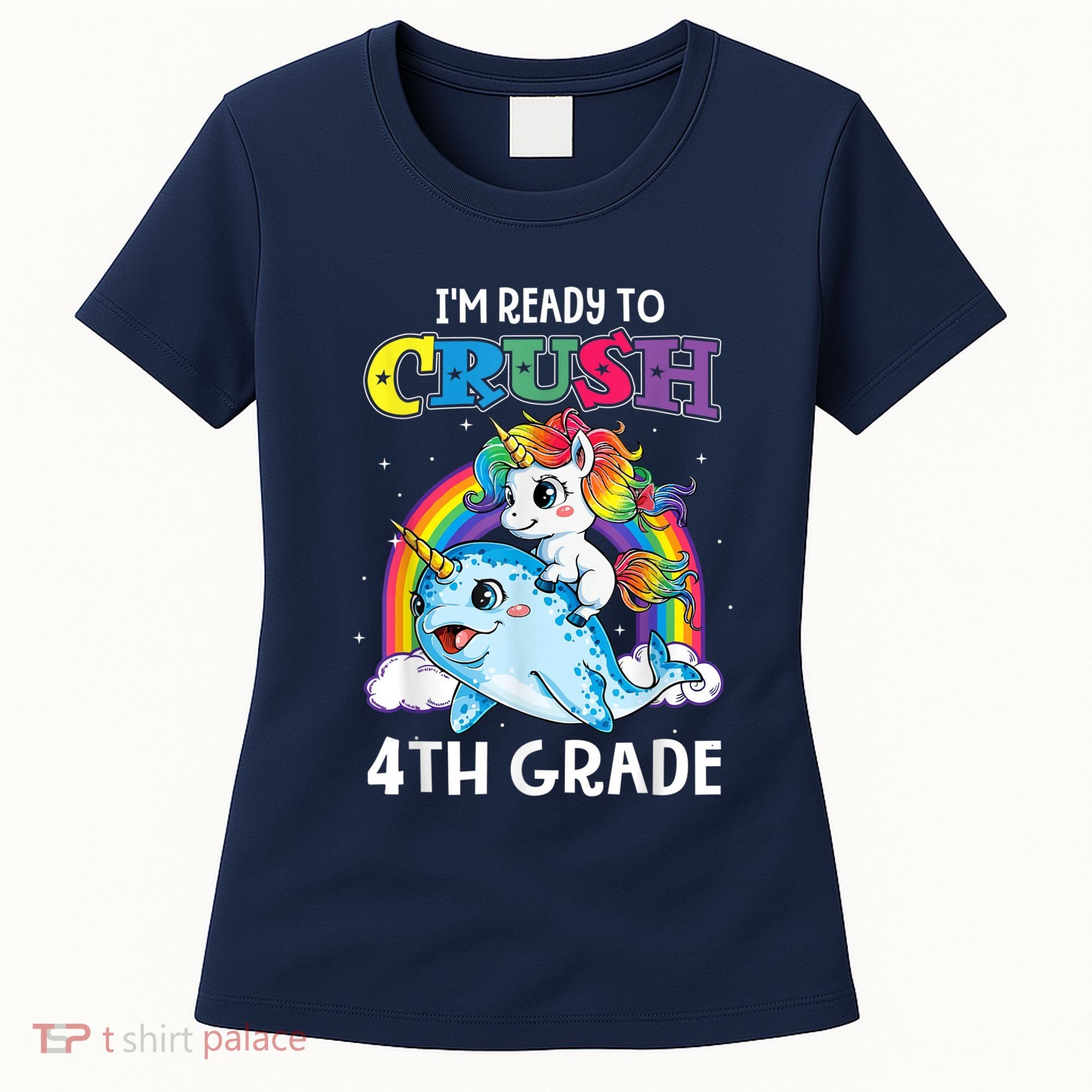 Im Ready To Crush 4th Grade Narwhal Unicorn Back To School Women's T-Shirt