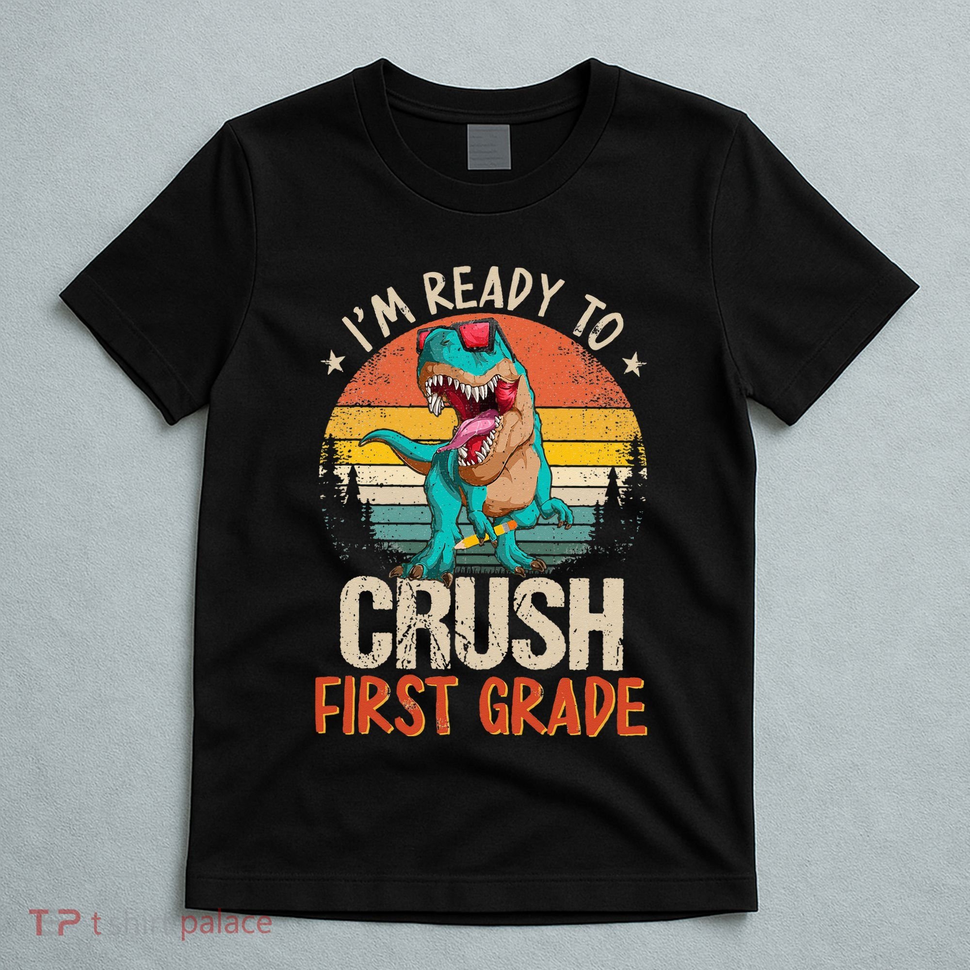 I'm Ready To Crush 1st Grade Dinosaur First Day Of School T-Shirt