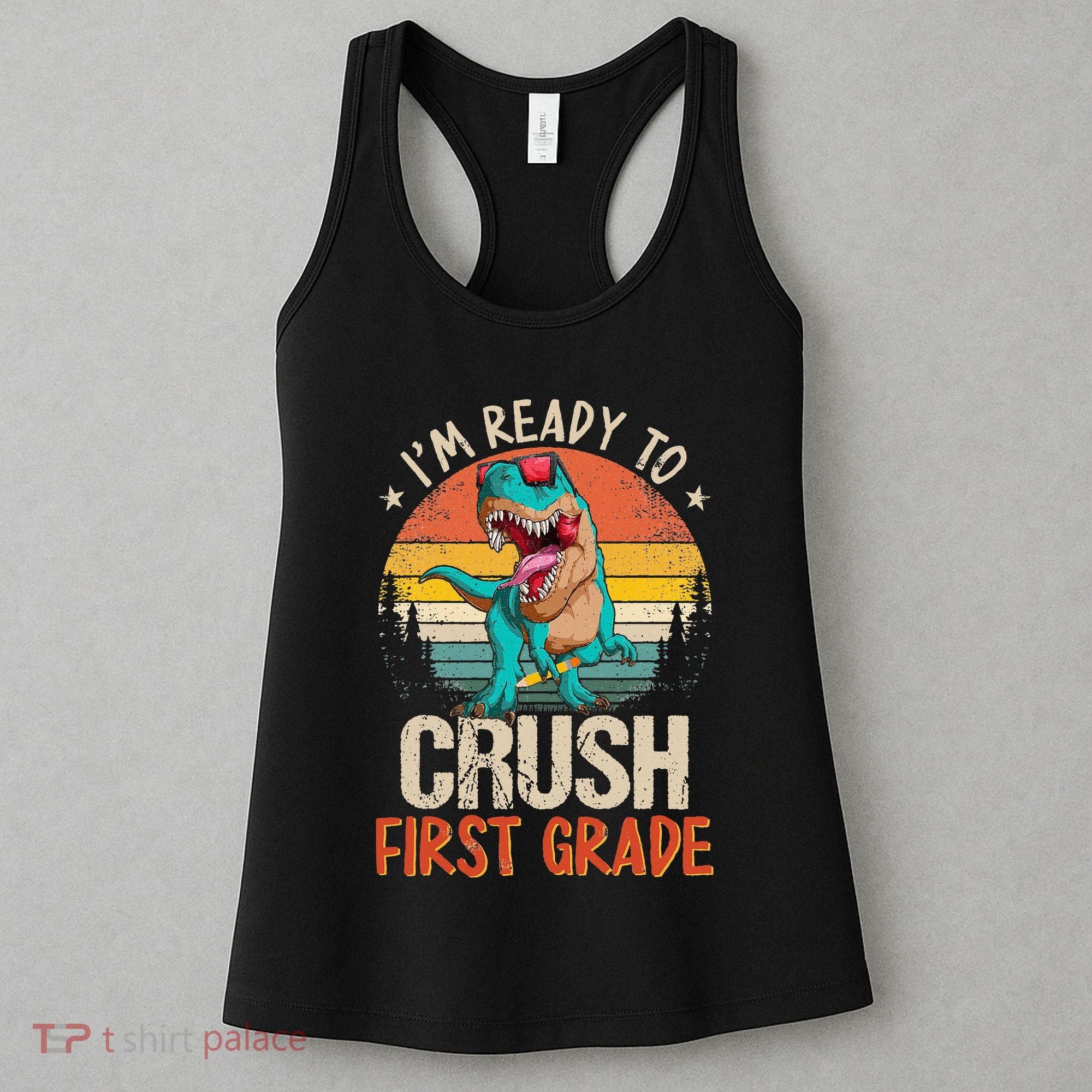 I'm Ready To Crush 1st Grade Dinosaur First Day Of School Women's Tank Top