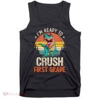I'm Ready To Crush 1st Grade Dinosaur First Day Of School Tank Top thumb 0