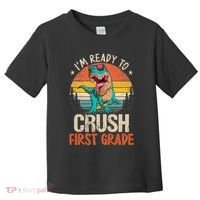 I'm Ready To Crush 1st Grade Dinosaur First Day Of School Toddler T-Shirt thumb 0