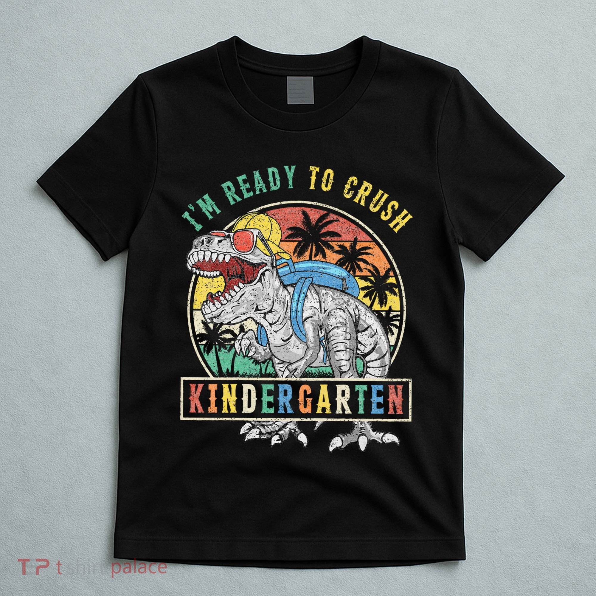 I'm Ready To Crush Kindergarten Dinosaur First Day Of School T-Shirt