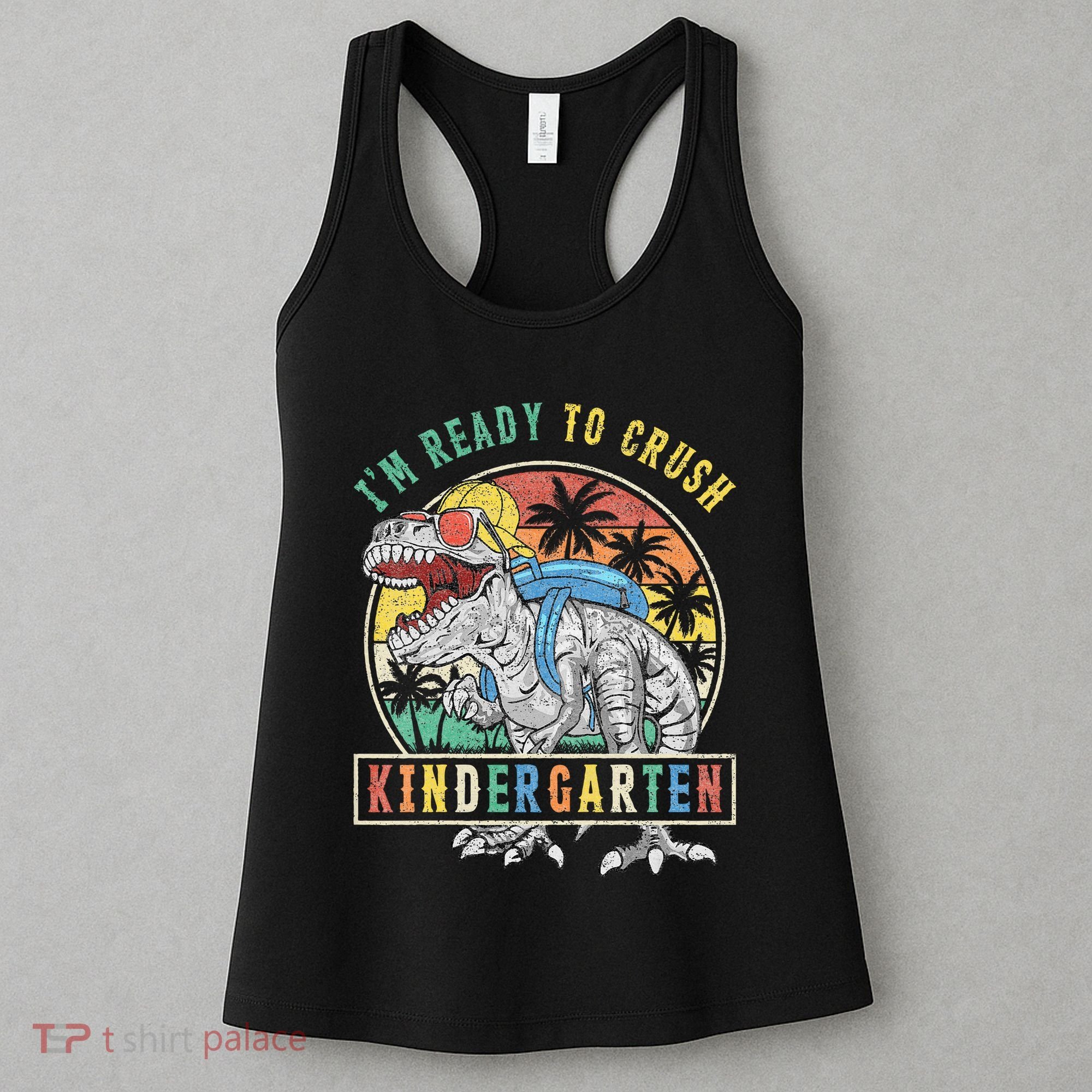 I'm Ready To Crush Kindergarten Dinosaur First Day Of School Women's Tank Top