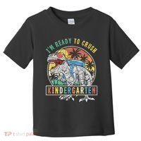 I'm Ready To Crush Kindergarten Dinosaur First Day Of School Toddler T-Shirt thumb 0