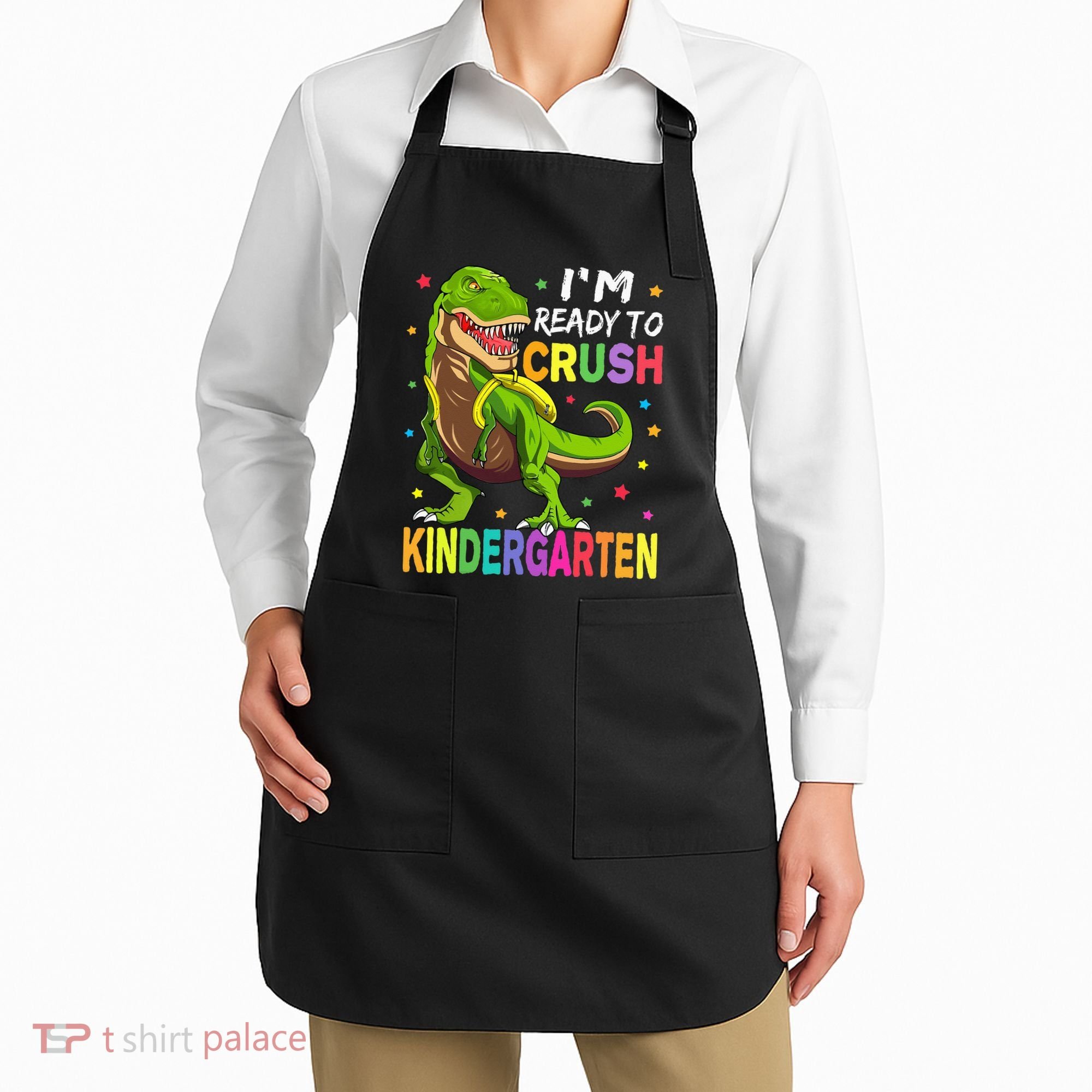 I'm Ready To Crush Kindergarten Back To School Dinosaur Apron