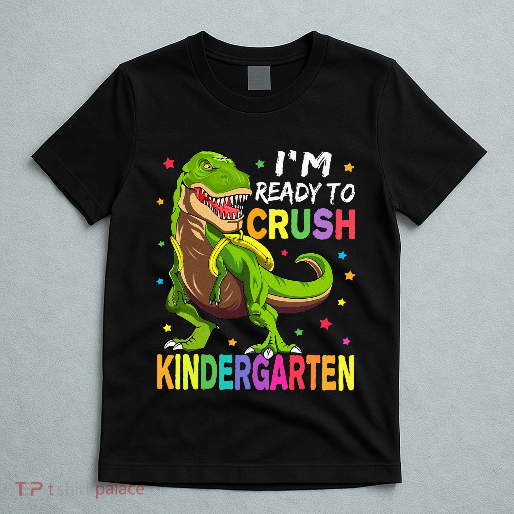 I'm Ready To Crush Kindergarten Back To School Dinosaur T-Shirt