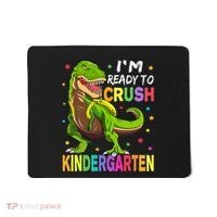 I'm Ready To Crush Kindergarten Back To School Dinosaur Mousepad thumb 0