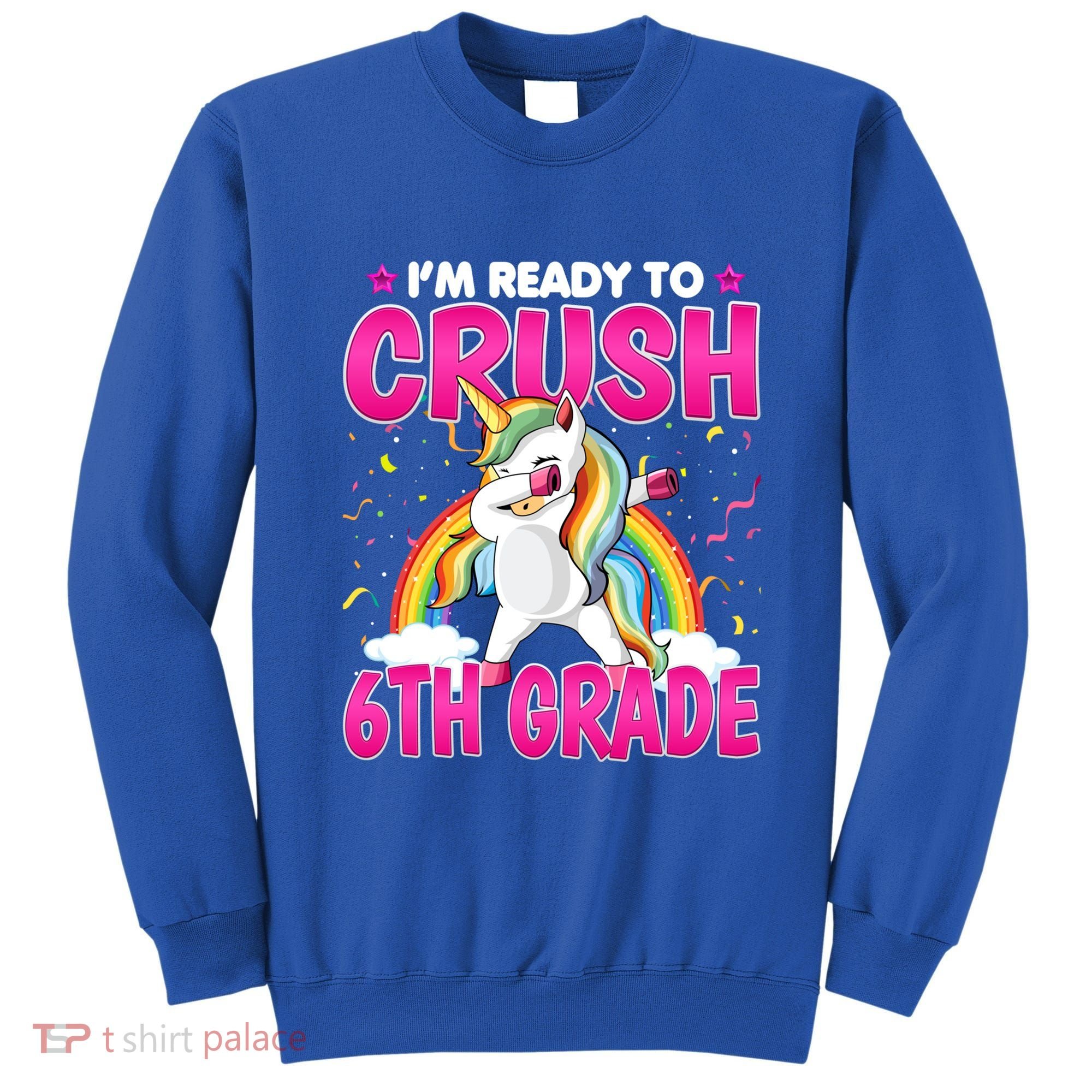 Im Ready To Crush Six Grade Dabbing Unicorn 6Th Grade Funny Gift Sweatshirt