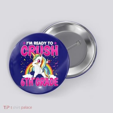 Im Ready To Crush Six Grade Dabbing Unicorn 6Th Grade Funny Gift Button